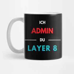 I Admin, You Layer 8 (2) Mug